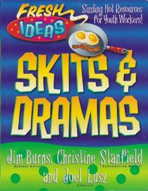 Skits and Dramas (Fresh Ideas Resource)