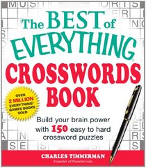 The Best of Everything Crosswords Book: Build Your Brain Power with 150 Easy to Hard Crossword Puzzles