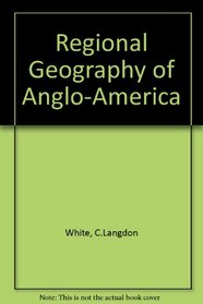 Regional Geography of Anglo-America