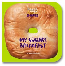Bagel Books: Shapes: My Square Breakfast (Bagel Books)