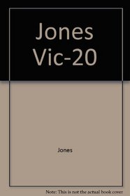 Jones Vic-20 (The Ellis Horwood series in computers and their applications)