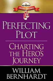 Perfecting Plot: Charting the Hero's Journey (Red Sneaker Writers Book Series) (Volume 3)