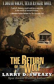 The Return of the Wolf (A Josiah Wolfe, Texas Ranger Novel)