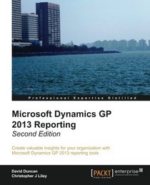 Microsoft Dynamics GP 2013 Reporting - Second Edition