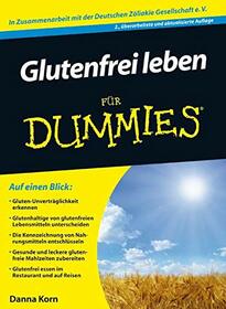 Glutenfrei leben fr Dummies (German Edition)