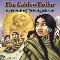 The Golden Dollar: Legend of Sacagawea
