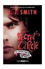 The Secret Circle: The Captive Part II and The Power TV Tie-in Edition