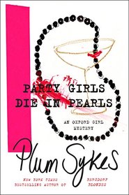 Party Girls Die in Pearls: An Oxford Girl Mystery (Oxford Girl Mysteries)