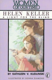 Helen Keller: A Light for the Blind (Women of Our Time)