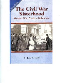 The Civil War Sisterhood (Scott Foresman Social Studies)