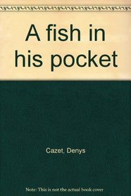 A fish in his pocket