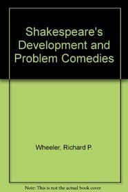 Shakespeare's Development and Problem Comedies