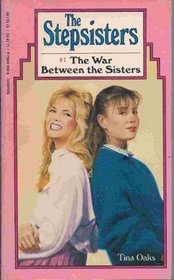 The War Between the Sisters (The Stepsisters, No 1)