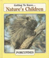 Getting To Know... Nature's Children: Porcupines/Mallard Ducks