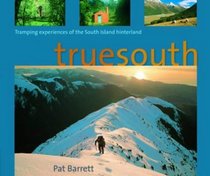 True South: Tramping Experiences of the South Island Hinterland