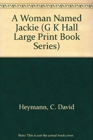 A Woman Named Jackie (G.K. Hall large print book series)