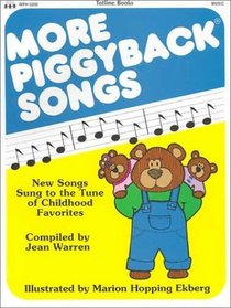 More Piggyback Songs: New Songs Sung to the Tunes of Childhood Favorites