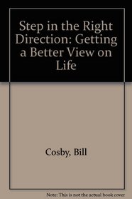 A Step in the Right Direction: Getting a Better View on Life