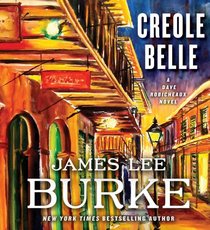 Creole Belle (Dave Robicheaux, Bk 19) (Audio CD) (Unabridged)