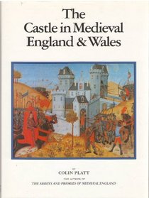 The Castle in Medieval England & Wales