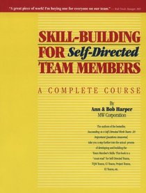 Skill Building for Self-Directed Team Members: A Complete Course