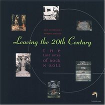 Leaving The Twentieth Century: The Last Rites of Rock N Roll