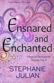 Ensnared and Enchanted (Magical Seduction) (Volume 2)