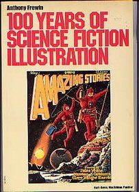 100 Years of Science Fiction Illustration; Stories by Jules Verne, Stanton A. Coblentz, Clare Winger Harris