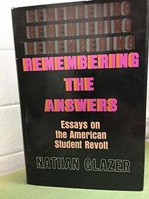 Remembering the Answers: Essays on the American Student Revolt