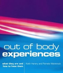 Out of Body Experiences: What They Are and How to Have Them
