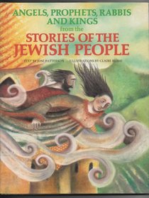 Angels, Prophets, Rabbis  Kings from the Stories of the Jewish People (World Mythology Series)