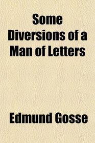 Some Diversions of a Man of Letters