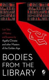 Bodies from the Library: Lost Classic Stories by Masters of the Golden Age