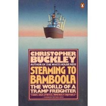 Steaming to Bamboola: The World of a Tramp Freighter