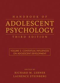 Handbook of Adolescent Psychology, Contextual Influences on Adolescent Development (Volume 2)