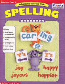 Scholastic Success with Spelling Workbook (Scholastic Phonics Reading Program, Spelling Part 1)