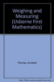 Weighing and Measuring (Usborne First Mathematics)