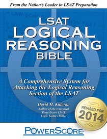 The PowerScore LSAT Logical Reasoning Bible (Powerscore Lsat Bible)