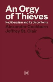 An Orgy of Thieves: Neoliberalism and Its Discontents