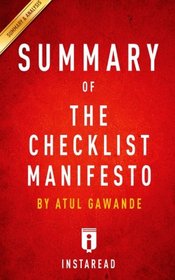 Summary of The Checklist Manifesto: by Atul Gawande | Includes Analysis