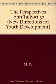 The Perspective of John a Talbott (New Directions for Youth Development)