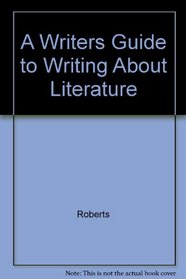 A Writers Guide to Writing About Literature