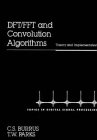 DFT/FFT and Convolution Algorithms and Implementation