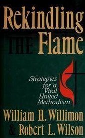 Rekindling the Flame: Strategies for a Vital United Methodism