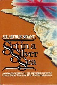 Set in a Silver Sea: A History of Britain and the British People