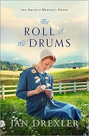The Roll of the Drums (Amish of Weaver's Creek, Bk 2)