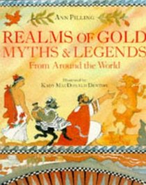 Realms Of Gold Myths & Legends From Around The World