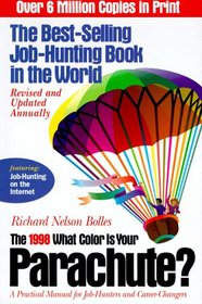 What Color Is Your Parachute? 1998: A Practical Manaul for Job-Hunters & Career_Changers (Cloth)