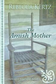 The Amish Mother (Lancaster Courtships, Bk 2) (Large Print)