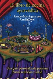El libro de cocina ayurvdica: Una gua personalizada para una buena nutricin y salud (Spanish Edition)
